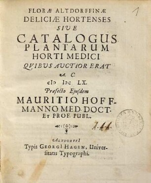 Florae Altdorffinae Deliciae Hortenses Sive Catalogus Plantarum Horti Medici