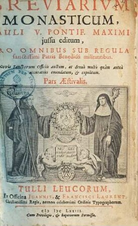 Breviarium monasticum Pauli V. pontif. maximi jussu editum : pro omnibus subregula sanctissimi Patris Benedicti militantibus ; Pars Aestivalis