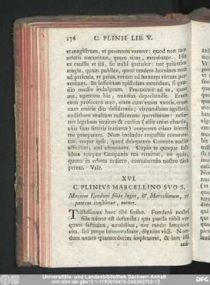 XVI. C. Plinius Marcellino Suo S. Mortem Fundani filiae luget, & Marcellinum, ut patrem consoletur, monet.