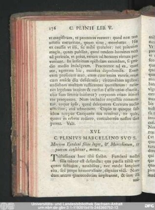 XVI. C. Plinius Marcellino Suo S. Mortem Fundani filiae luget, & Marcellinum, ut patrem consoletur, monet.