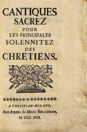 Cantiques sacrez pour les principales solennitez des chrétiens