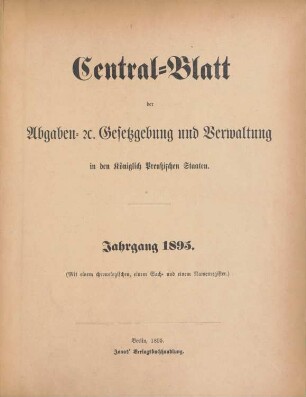 1895: Zentralblatt der Abgaben-Gesetzgebung und Verwaltung in den Königlich Preußischen Staaten