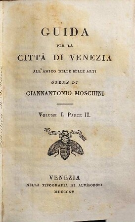 Guida per la città di Venezia all'amico delle belle arti, 1,2