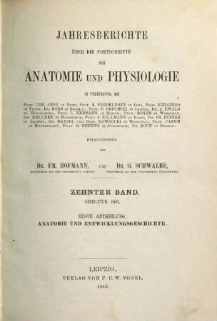 Jahresbericht über die Fortschritte der Anatomie und Physiologie, 10 = Abt. 1.2. 1881 (1882)