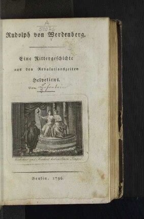 Rudolph von Werdenberg : Eine Rittergeschichte aus den Revolutionszeiten Helvetiens