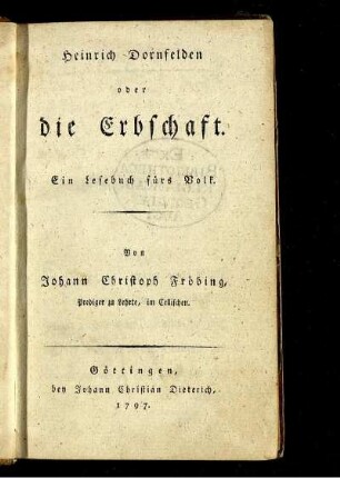Heinrich Dornfelden oder die Erbschaft : Ein Lesebuch fürs Volk