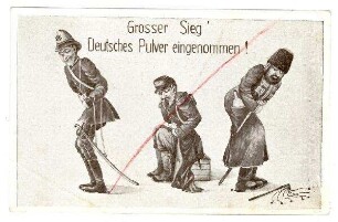 o.Nr.: Grosser Sieg. Deutsches Pulver eingenommen! (Engländer, Franzose und Russe zeigen Leibschmerzen) (verboten)