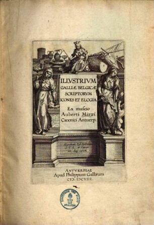Illustrium Galliae Belgicae scriptorum icones & elogia : Ex museio Auberti Miraei