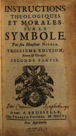 Instructions Theologiques et morales sur le Symbole. 2. (1706)