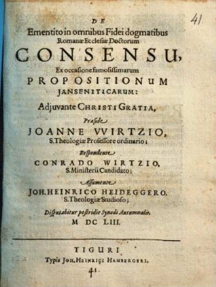 De ementito omnibus fidei dogmatibus Romanae ecclesiae Doctorum consensu, ex occasione famosissimarum propositionum Janseniticarum