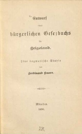 Entwurf eines bürgerlichen Gesezbuchs für Helgoland : eine Dogmatische Studie