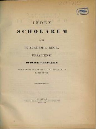 Index scholarum quae in Academia Regia Upsaliensi publice et privatim ... habebuntur. 1879