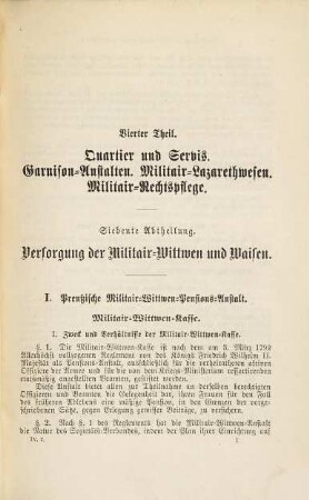 Dienst-Vorschriften der Königlich Preussischen Armee, 4,7. Quartier und Servis, Garnisonanstalten, Militär-Lazarethwesen, Militär-Rechtspflege ; 7, Versorgung der Militair-Wittwen und Waisen