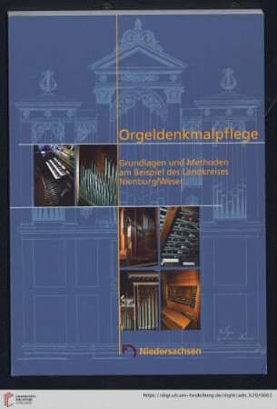 Heft 29: Arbeitshefte zur Denkmalpflege in Niedersachsen: Orgeldenkmalpflege : Grundlagen und Methoden am Beispiel des Landkreises Nienburg/Weser