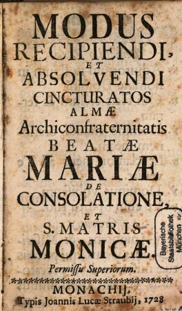 Modus Recipiendi, Et Absolvendi Cincturatos Almae Archiconfraternitatis Beatae Mariae De Consolatione, Et S. Matris Monicae
