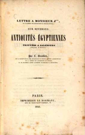Lettre à Monsieur J***, ... sur diverses antiquités égyptiennes trouvées à Salzbourg