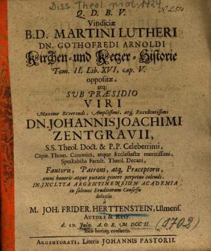 Vindiciae B. D. Martini Lutheri Dn. Gothofredi Arnoldi Kirchen- und Ketzer-Historie Tom. II, Lib. XVI, cap. V. oppositae