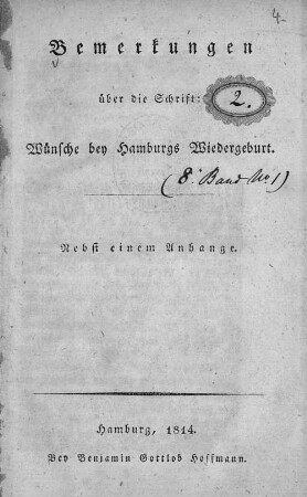 Bemerkungen über die Schrift: Wünsche bey Hamburgs Wiedergeburt : Nebst einem Anhange