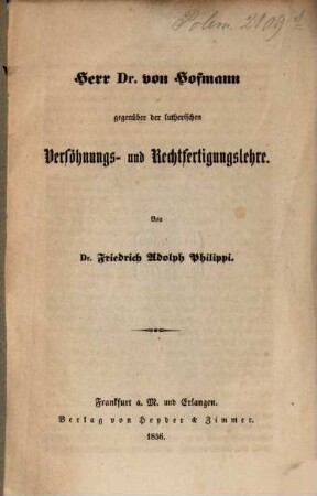 Herr Dr. von Hofmann gegenüber der lutherischen Versöhnungs- und Rechtfertigungslehre