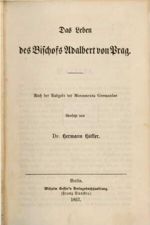 Das Leben des Bischofs Adalbert von Prag : nach der Ausgabe der Monumenta Germaniae