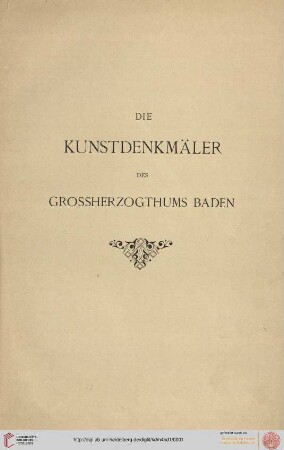 Band 4,1: Die Kunstdenkmäler des Grossherzogthums Baden: Die Kunstdenkmäler des Amtsbezirks Wertheim (Kreis Mosbach)