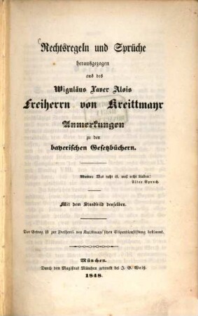 Rechtsregeln und Sprüche : herausgezogen aus des Wiguläus Xaver Alois Frhr. von Kreittmayr Anmerkungen zu den bayerischen Gesetzbüchern ; mit dem Standbild desselben