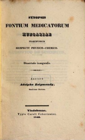 Synopsis fontium medicatorum Hungariae praecipuorum respectu physico-chemico : diss. inaug.