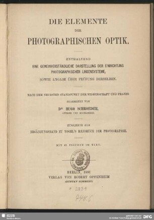 Erg.-Bd.: Die Elemente der photographischen Optik : enthaltend eine gemeinverständliche Darstellung der Einrichtung photographischer Linsensysteme, sowie Angabe über Prüfung derselben