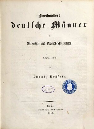 Zweihundert deutsche Männer in Bildnissen und Lebensbeschreibungen