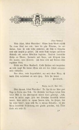 Gesammelte Schriften und Denkwürdigkeiten des General-Feldmarschalls Grafen Helmuth von Moltke, 6, Briefe, Sammlung 3. Briefe des General-Feldmarschalls Grafen Helmuth von Moltke an seine Braut und Frau : mit Facsimile eines Briefes des Hauptmanns von Moltke vom 5. November 1841 an seine Braut und einem Bildniß der Frau von Moltke aus dem Jahre 1857