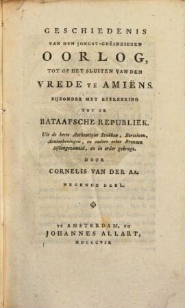 Geschiedenis van den jongst-geëindigden Oorlog, tot op het sluiten van den vrede te Amiëns : Byzonder met betrekking tot de Bataafsche Republiek .... 9