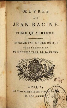 Oeuvres De Jean Racine : Imprimé Par ordre Du Roi Pour L'Éducation de Monseigneur Le Dauphin. 4