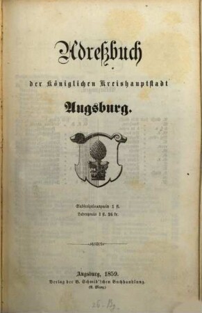 Adreßbuch der Königlichen Kreishauptstadt Augsburg : nach amtl. Quellen zsgest. 1859, 1859