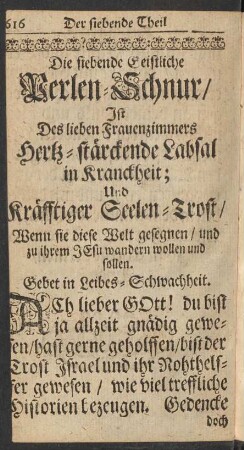 Die siebende Geistliche Perlen-Schnur/ Ist Des lieben Frauenzimmers Hertz-stärckende Labsal in Kranckheit;