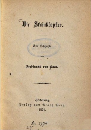 Die Steinklopfer : Eine Geschichte von Ferdinand von Saar
