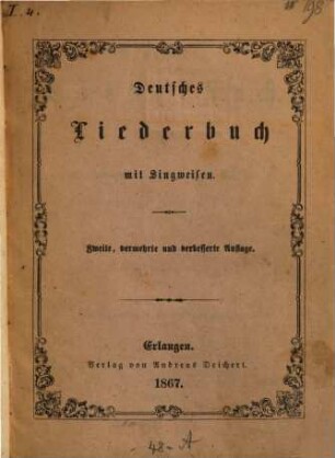 Deutsches Liederbuch : mit ein- & mehrstg. Weisen hauptsaechlich zum Gebrauch für Studenten