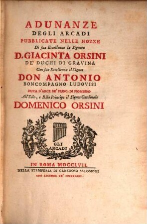 Adunanze degli Arcadi : pubblicate nelle nozze di sua Eccellenza la Signora D. Giacinta Orsini, con sua Eccellenza il Signor Don Antonio Boncompagno Ludovisi ...