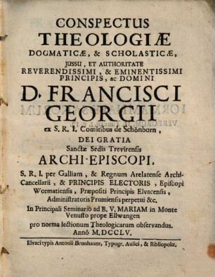 Conspectus Theologiae Dogmaticae, & Scholasticae