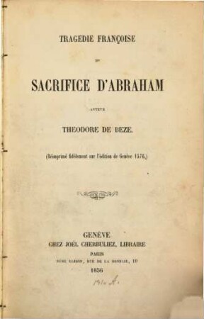 Tragedie françoise de Sacrifice d'Abraham : Réimprimé fidèlement sur l'édition de Gènève 1576