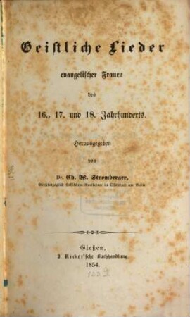 Geistliche Lieder evangelischer Frauen der 16., 17. u. 18. Jahrhunderts