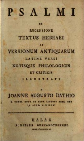 Psalmi : Ex Rrecensione Textus Hebraei Et Versionum Antiquarum Latine Versi Notisque Philologicis Et Criticis Illustrati
