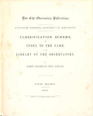 ... Classification Scheme, and Index to the same, of the Library of the Observatory : Dun Echt Observatory Publications