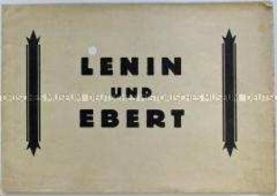 Flugschrift mit einem illustrierten Vergleich der Lebenswege von Wladimir Iljitsch Lenin und Friedrich Ebert