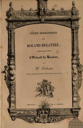 Notice biographique sur Roland Delattre, connu sous le nom d'Orland de Lassus