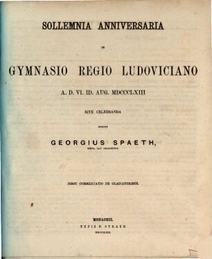 Sollemnia anniversaria in Gymnasio Regio Ludoviciano ... rite celebranda indicit ... 1863