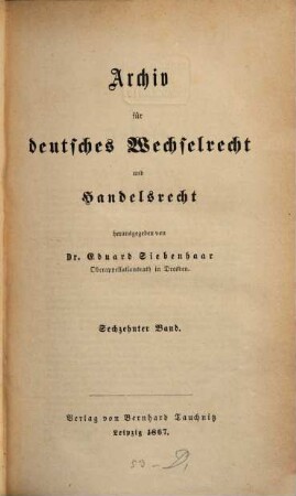 Archiv für deutsches Wechselrecht und Handelsrecht, 16. 1867