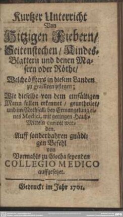 Kurtzer Unterricht Von Hitzigen Fiebern, Seitenstechen, Kindes-Blattern und denen Masern oder Röthe ...