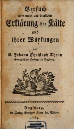 Versuch einer neuen und deutlichen Erklärung der Kälte und ihrer Würkungen