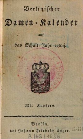 Berlinischer Damen-Kalender : auf das Gemein-Jahr .... 1804