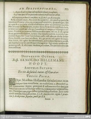 Disputatio Octava. Resp. Arnoldo Hellemans Hooft. Amstelo-Batavo. Ex tit. de satisd. tutor & curator.